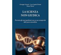 Libri Giuseppe Gennari / Luca Luparia Donati / Franco Taroni - La Scienza Non Giudica. Prevenire Gli Errori Giudiziari Con Un Uso Consapevole Delle Prove Sc