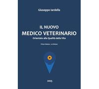 Libri Giuseppe Iardella - Il Nuovo Medico Veterinario Orientato Alla Qualita Della Vita #01