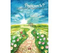 Libri Giuseppe Sacino - Perche Non Tu? 80 Storie Di Vite Di Santi E Sante Della Porta Accanto