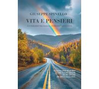 Libri Giuseppe Spinello - Vita E Pensieri. Un Percorso Tra Parole, Incontri E Riflessioni