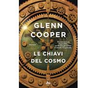 Libri Glenn Cooper - Le Chiavi Del Cosmo