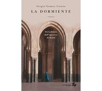 Libri Gomez-Castro Sergio - La Dormiente. Un'inchiesta Dell'ispettore Al Kindi. Nuova Ediz.