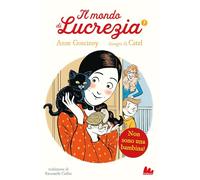 Libri Goscinny Anne - Non Sono Una Bambina! Il Mondo Di Lucrezia #07