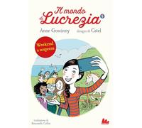 Libri Goscinny Anne - Weekend A Sorpresa. Il Mondo Di Lucrezia #05