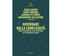 Libri Governare Nella Complessita. Forme Di Conoscenza, Policy E Istituzioni Per I Cambiamenti Climatici-Governance In Complexity. Forms Of Knowledge, Polic