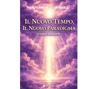 Libri Grassel Pier Francesco - Il Nuovo Tempo Il Nuovo Paradigma