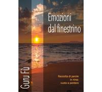 Libri Guru F? - Emozioni Dal Finestrino. Raccolte Di Parole In Rima: Vuoto A Perdere