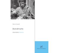 Libri Guscelli Bianca - Brandimarte. Una Storia Italiana