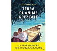 Libri Hall Clare Leslie - Terra Di Anime Spezzate