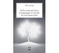Libri Han Kang - Nella Notte Piu Buia Il Linguaggio Ci Chiede Di Cosa Siamo Fatti