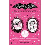 Libri Harriet Muncaster - Amiche In Vacanza: Giornata Al Luna Park-In Fondo Al Mare. Isadora Moon