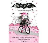 Libri Harriet Muncaster - La Bicicletta Magica. Isadora Moon