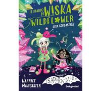 Libri Harriet Muncaster - La Gita Scolastica. Il Diario Di Wiska Wildflower #02