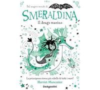Libri Harriet Muncaster - Smeraldina. Il Drago Marino. Isadora Moon