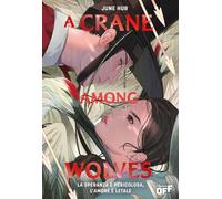 Libri Hur June - A Crane Among Wolves. La Speranza E Pericolosa, L'amore E Letale