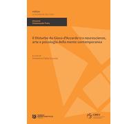 Libri Il Disturbo Da Gioco D'azzardo Tra Neuroscienze, Arte E Psicologia Della Mente Contemporanea