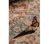 Libri Il Tappeto E La Farfalla. La Poesia Come Evento Antropologico