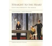 Libri Ilaria Conserva / Marco Grondona - Straight To The Heart. Gian Carlo Menotti's The Medium