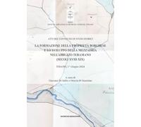 Libri Istituto Abruzzese di Ricerche Storiche Teramo (IARST) - La Formazione Della Proprieta Borghese E Lo Sviluppo Della Mezzadria Nell'abruzzo Teramano (S