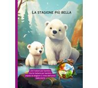 Libri italiani per bambini: Storie italiane per bambini, Impara le stagioni e i mesi dell'anno dalle storie (Libri per bambini in italiano)