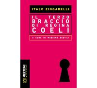 Libri Italo Zingarelli - Il Terzo Braccio Di Regina Coeli