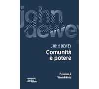 Libri John Dewey - Comunita E Potere