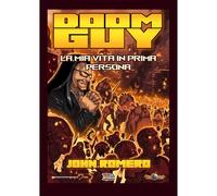 Libri John Romero - Doom Guy. La Mia Vita In Prima Persona. Cover A