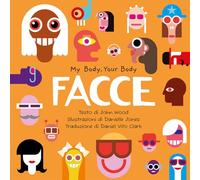 Libri John Wood - Facce. My Body, Your Body Series
