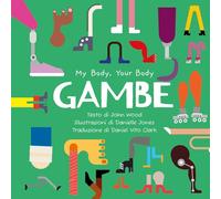 Libri John Wood - Gambe. My Body, Your Body Series