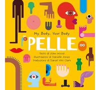 Libri John Wood - Pelle. My Body, Your Body Series