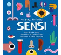 Libri John Wood - Sensi. My Body, Your Body Series