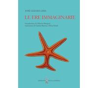Libri Jose Lezama Lima - Le Ere Immaginarie