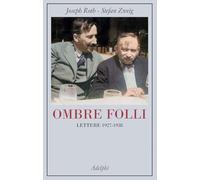 Libri Joseph Roth / Zweig Stefan - Ombre Folli. Lettere 1927-1938