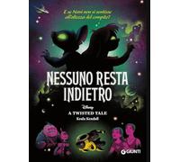 Libri Kendall Keala - Nessuno Resta Indietro. E Se Nani Non Si Sentisse All'altezza Del Compito? A Twisted Tale
