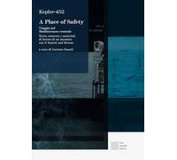 Libri Kepler-452 - A Place Of Safety. Viaggio Nel Mediterraneo Centrale. Testo, Contesto E Materiali Di Lavoro Di Un Incontro Con Il Search And Rescue