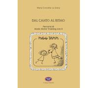 Libri La Greca Maria Concetta - Dal Canto Al Ritmo. Percorsi Di Music Motor Training Con Il Metodo TAMM