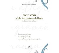 Libri La Mancusa Carmelo - Breve Storia Della Letteratura Siciliana. In Dialetto E In Italiano