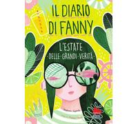 Libri Lapointe St?phanie - L' Estate Delle Grandi Verita. Il Diario Di Fanny #03