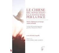 Libri Le Chiese Del Novecento E La Santa Sede Per La Pace. Storia E Diplomazia In Europa Centro-Orientale