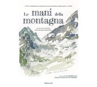 Libri Le Mani Della Montagna Con La Storia Inedita Della Famiglia Rozenblat