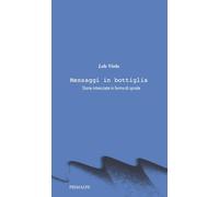 Libri Lele Viola - Messaggi In Bottiglia. Storie Intrecciate In Forma Di Spirale