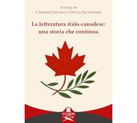 Libri Letteratura Italo-Canadese: Una Storia Che Continua. Ediz. Italiana E Inglese (La)