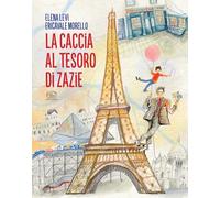 Libri Levi Elena - La Caccia Al Tesoro Di Zazie. Ediz. A Colori