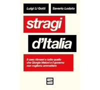 Libri Li Gotti Luigi / Saverio Lodato - Stragi D'italia. Il Caso Almasri E Tutto Quello Che Giorgia Meloni E Il Governo Non Vogliono Ammettere