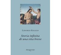 Libri Liborio Riggio - Storia Infinita Di Una Vita Breve