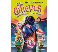Libri Lieberman Matt - Mr. Grieves. Un Tato Sotto Copertura