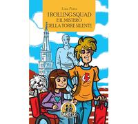 Libri Lina Pinto - I Rolling Squad E Il Mistero Della Torre Silente