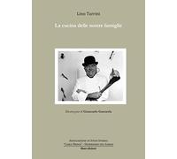 Libri Lino Turrini - La Cucina Delle Nostre Famiglie