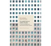 Libri Lombardi Marta / Pratali Maffei Sergio - Tra Realta Fisica E Virtuale. Le Nuove Tecnologie Per La Valorizzazione Del Patrimonio Culturale