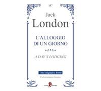 Libri London Jack - L' Alloggio Di Un Giorno. Testo Originale A Fronte